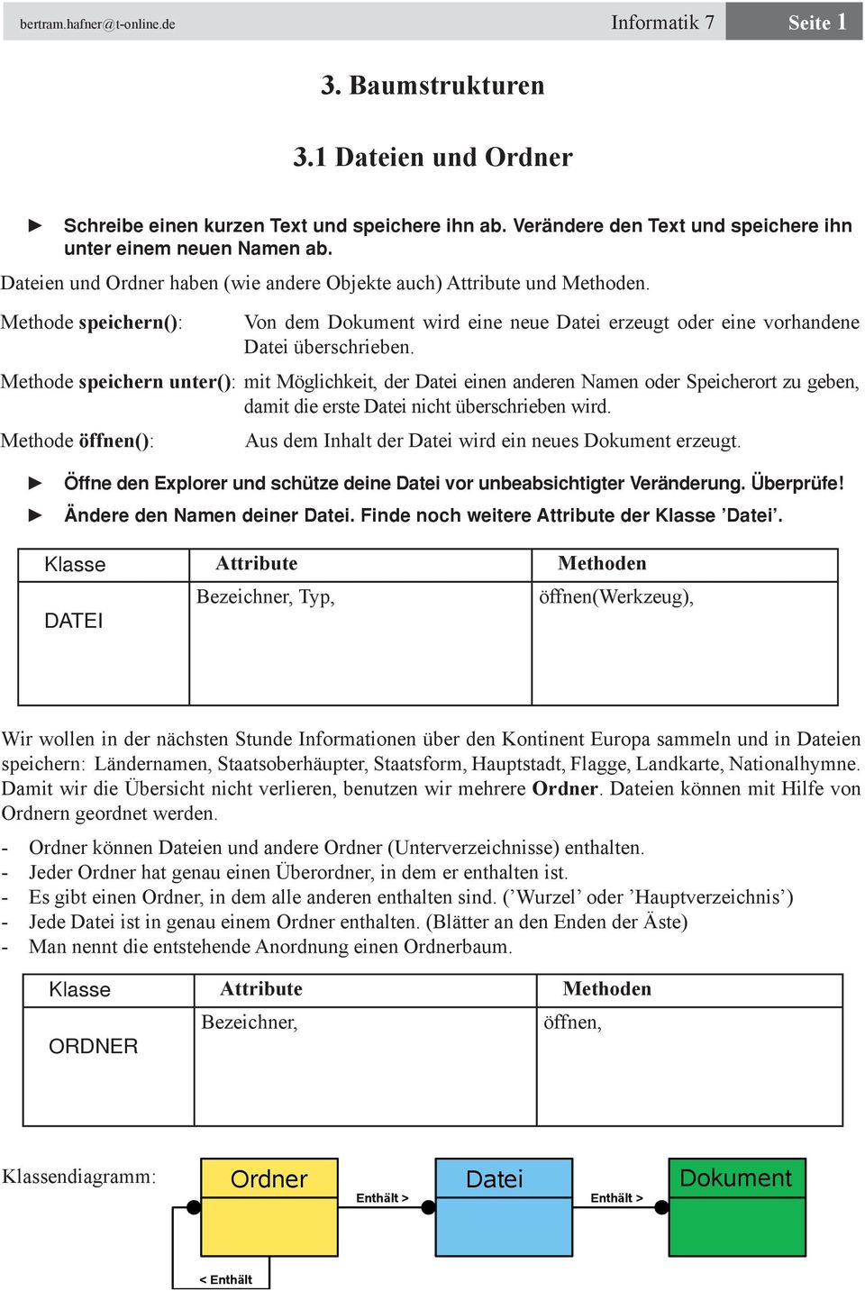 Methode speichern(): Von dem Dokument wird eine neue Datei erzeugt oder eine vorhandene Datei überschrieben.