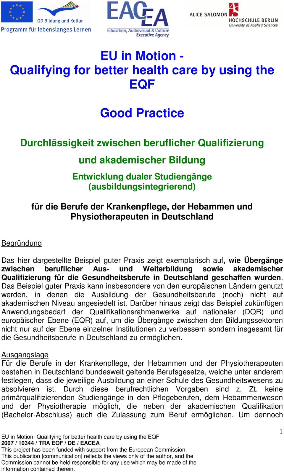 Übergänge zwischen beruflicher Aus- und Weiterbildung sowie akademischer Qualifizierung für die Gesundheitsberufe in Deutschland geschaffen wurden.