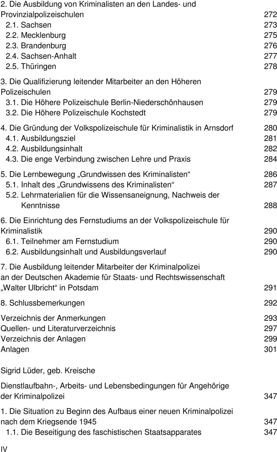 Die Gründung der Volkspolizeischule für Kriminalistik in Arnsdorf 280 4.1. Ausbildungsziel 281 4.2. Ausbildungsinhalt 282 4.3. Die enge Verbindung zwischen Lehre und Praxis 284 5.