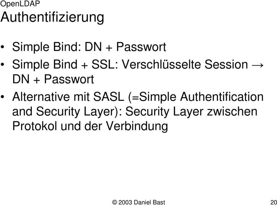 SASL (=Simple Authentification and Security Layer):