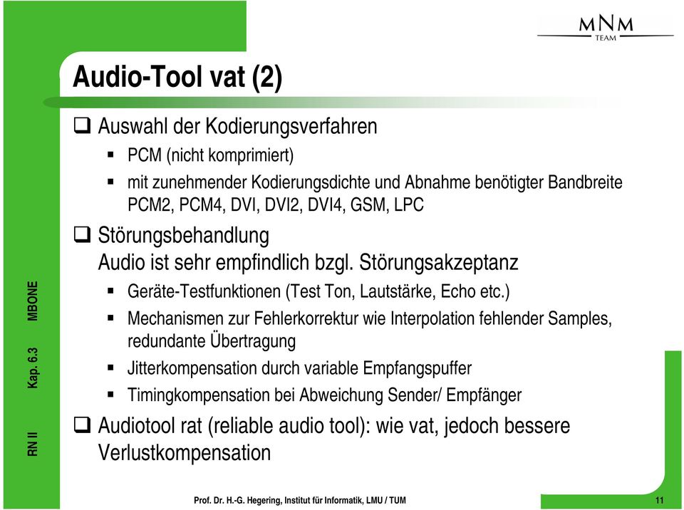 Störungsakzeptanz Geräte-Testfunktionen (Test Ton, Lautstärke, Echo etc.