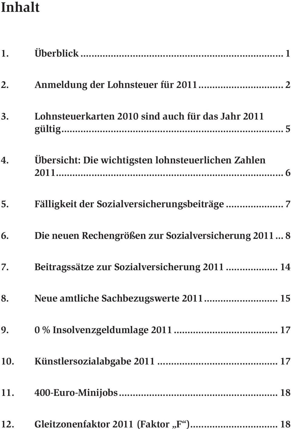 Die neuen Rechengrößen zur Sozialversicherung 2011... 8 7. Beitragssätze zur Sozialversicherung 2011... 14 8.