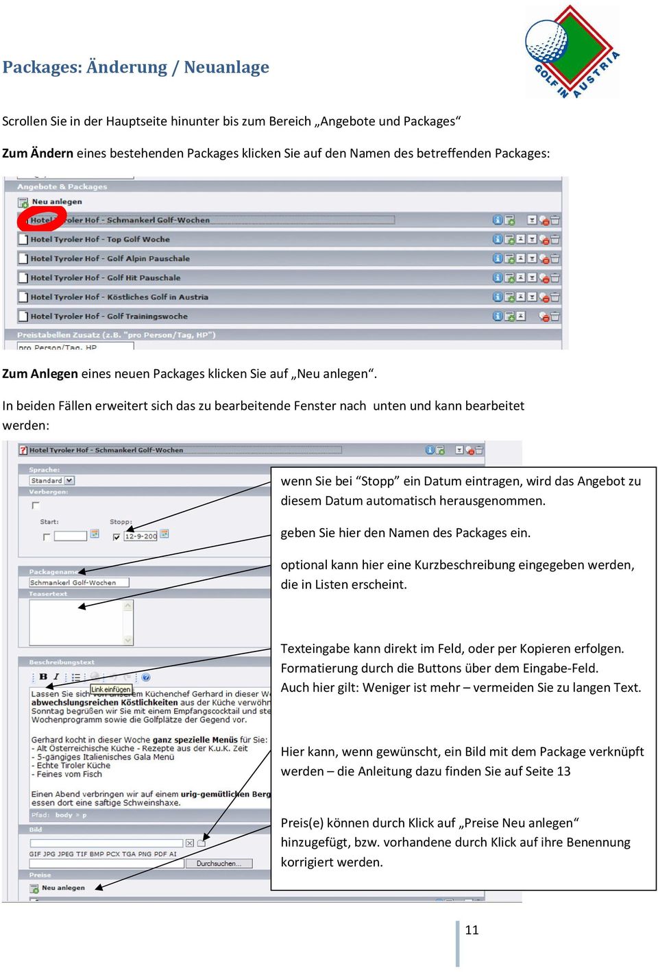 In beiden Fällen erweitert sich das zu bearbeitende Fenster nach unten und kann bearbeitet werden: wenn Sie bei Stopp ein Datum eintragen, wird das Angebot zu diesem Datum automatisch herausgenommen.