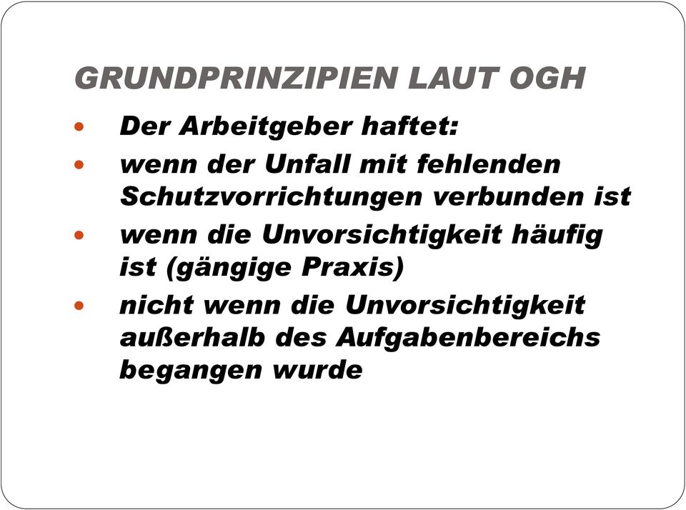 die Unvorsichtigkeit häufig ist (gängige Praxis) nicht wenn