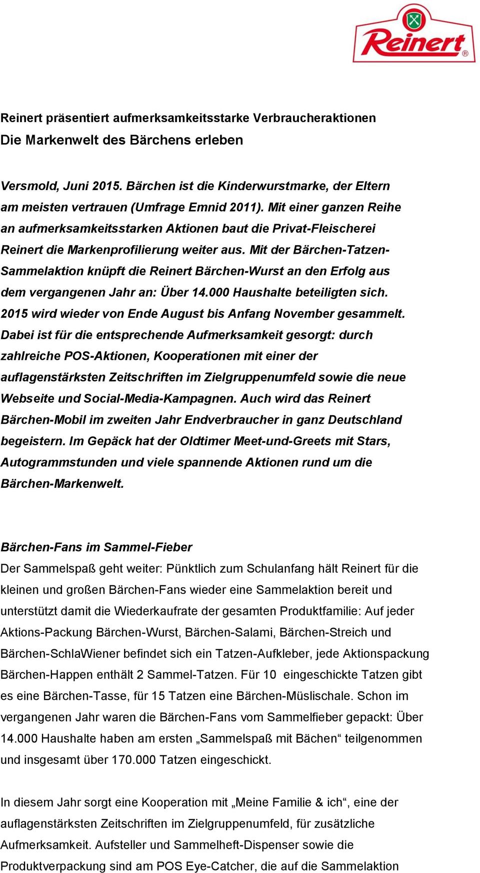 Mit einer ganzen Reihe an aufmerksamkeitsstarken Aktionen baut die Privat-Fleischerei Reinert die Markenprofilierung weiter aus.