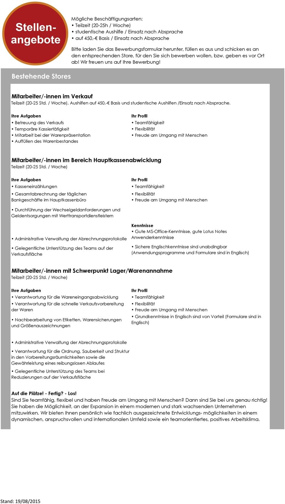 Mitarbeiter/-innen im Verkauf Teilzeit (20-25 Std. / Woche), auf 450,- Basis und studentische /Einsatz nach Absprache.