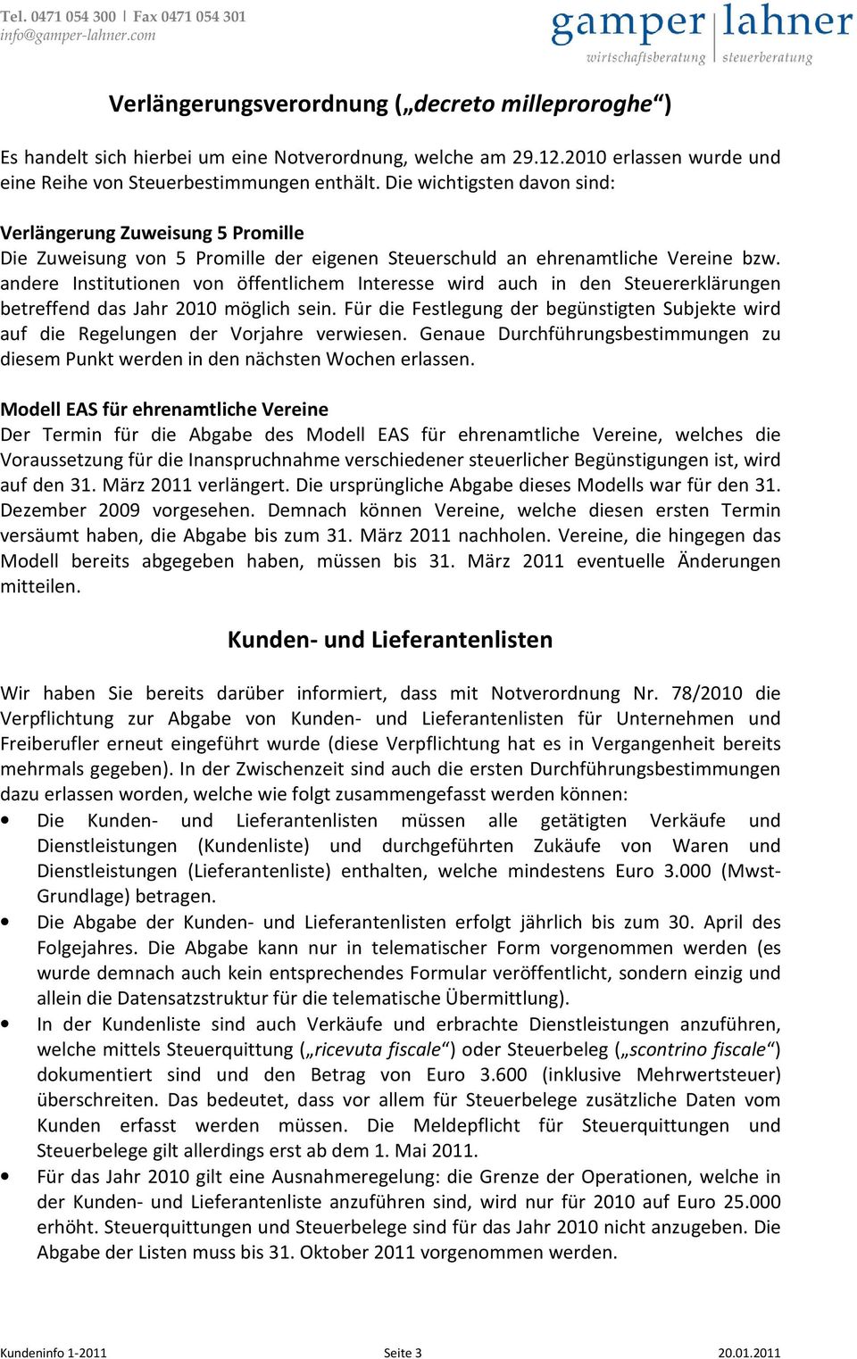 andere Institutionen von öffentlichem Interesse wird auch in den Steuererklärungen betreffend das Jahr 2010 möglich sein.