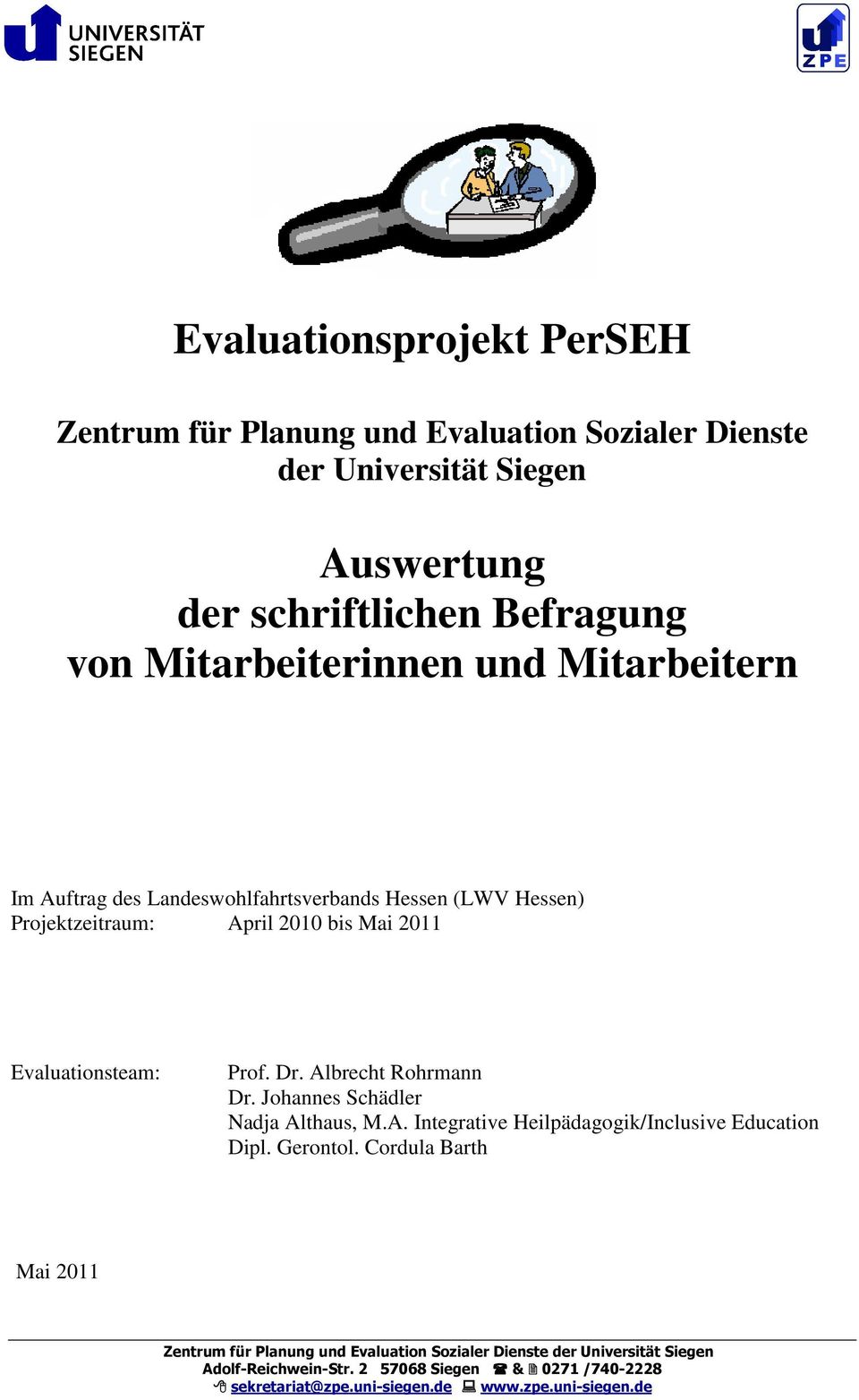 Dr. Albrecht Rohrmann Dr. Johannes Schädler Nadja Althaus, M.A. Integrative Heilpädagogik/Inclusive Education Dipl. Gerontol.