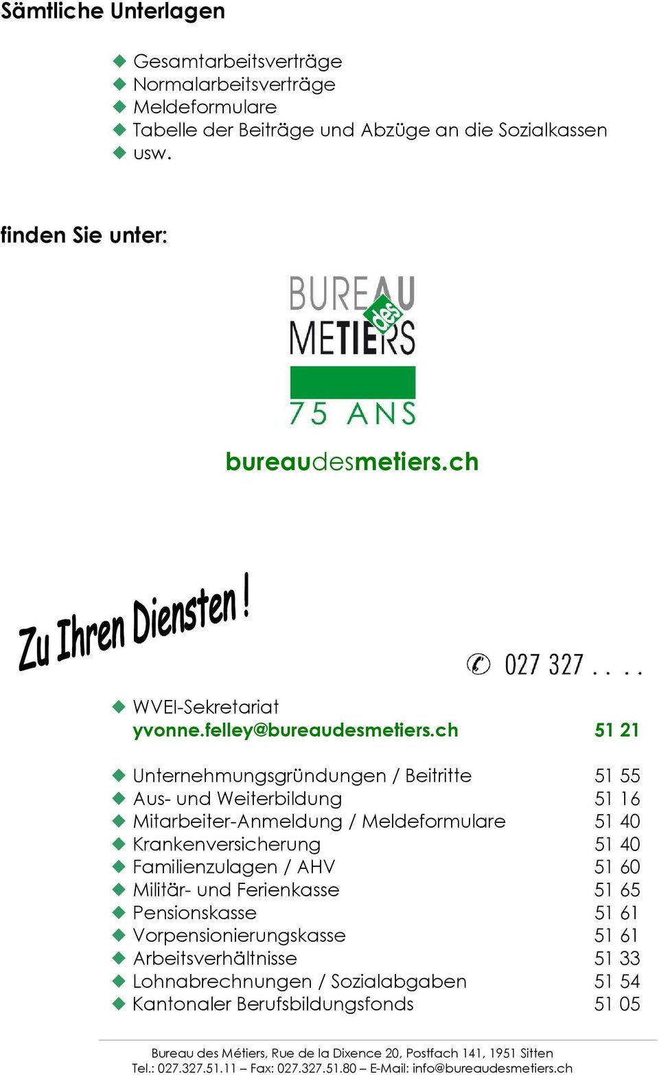 ch 51 1 Unternehmungsgründungen / Beitritte 5155 Aus- und Weiterbildung 5116 Mitarbeiter-Anmeldung / Meldeformulare 5140 Krankenversicherung 5140 Familienzulagen / AHV 5160