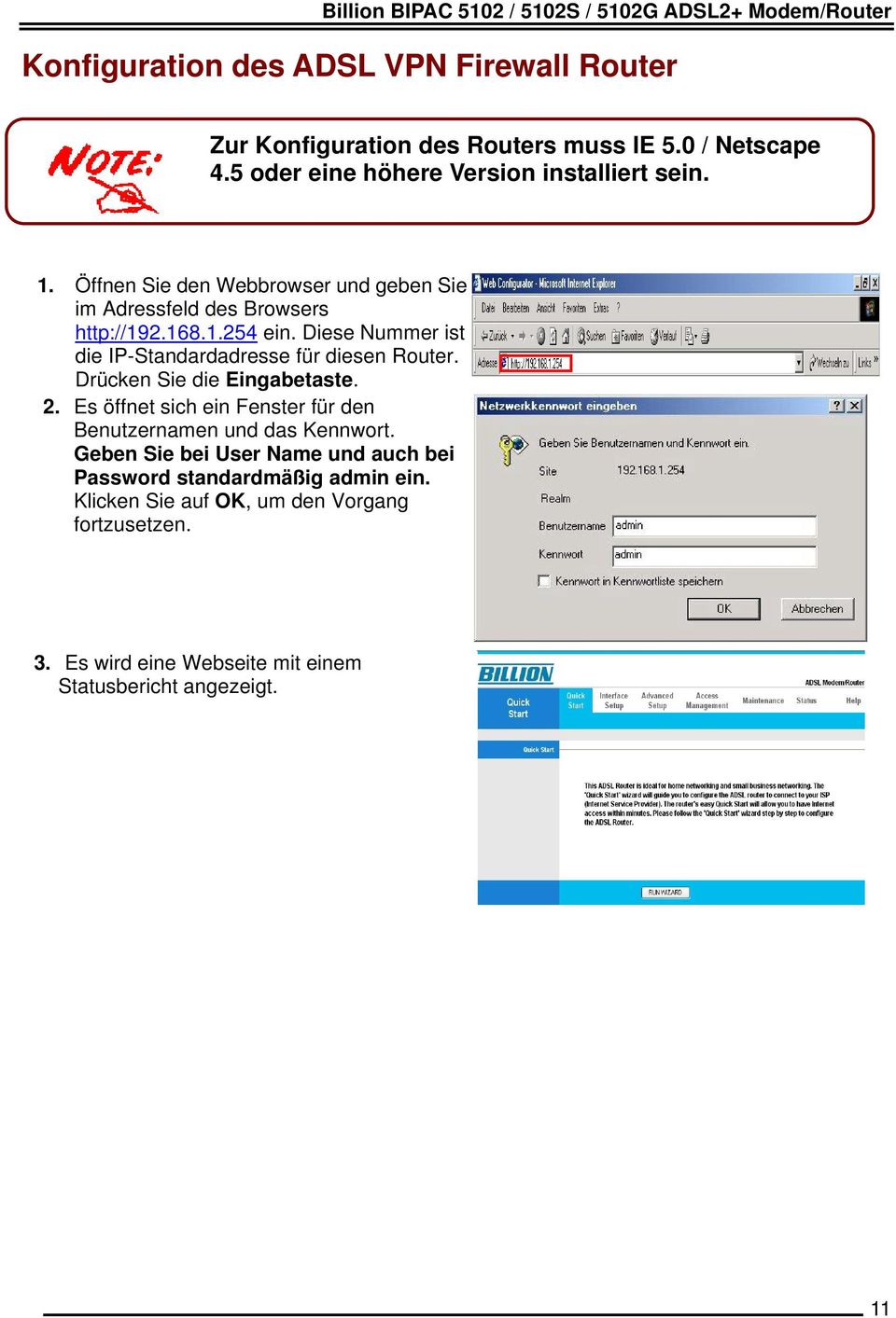 Diese Nummer ist die IP-Standardadresse für diesen Router. Drücken Sie die Eingabetaste. 2. Es öffnet sich ein Fenster für den Benutzernamen und das Kennwort.