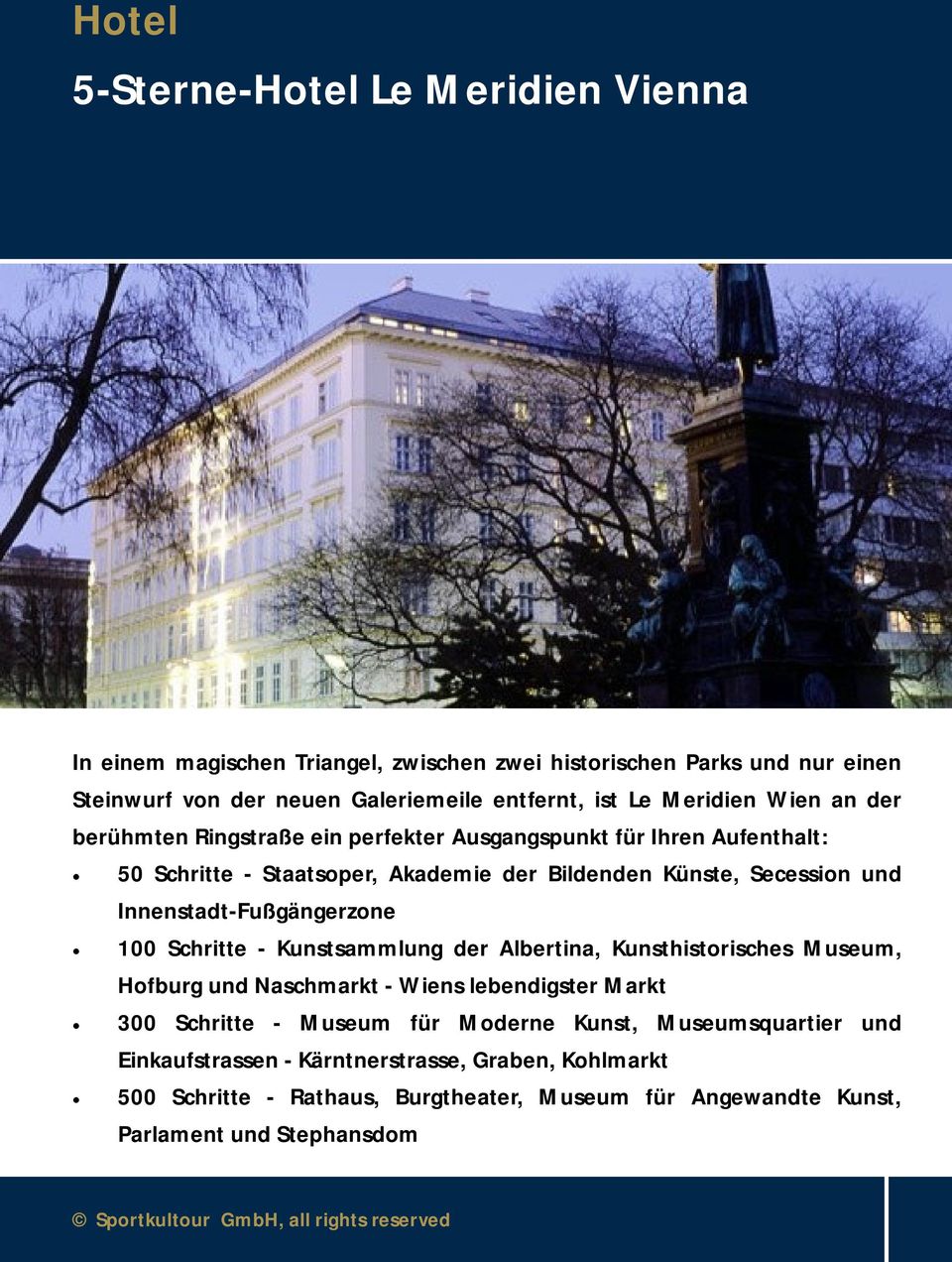 Innenstadt-Fußgängerzone 100 Schritte - Kunstsammlung der Albertina, Kunsthistorisches Museum, Hofburg und Naschmarkt - Wiens lebendigster Markt 300 Schritte - Museum für
