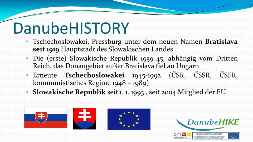 das Donaugebiet außer Bratislava fiel an Ungarn Erneute Tschechoslowakei 1945-1992 (ČSR, ČSSR,