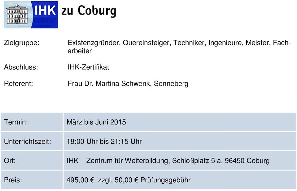 Martina Schwenk, Sonneberg Termin: März bis Juni 2015 Unterrichtszeit: Ort: Preis: