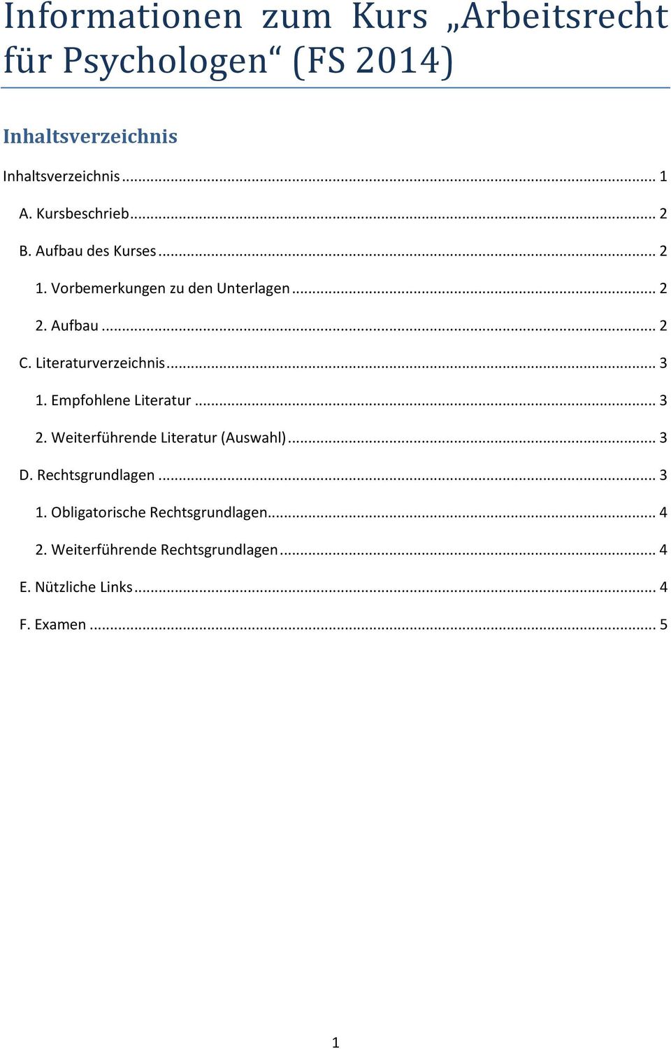 Literaturverzeichnis... 3 1. Empfohlene Literatur... 3 2. Weiterführende Literatur (Auswahl)... 3 D.