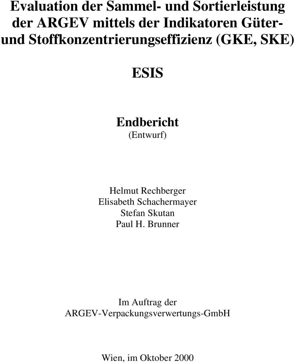 Endbericht (Entwurf) Helmut Rechberger Elisabeth Schachermayer Stefan