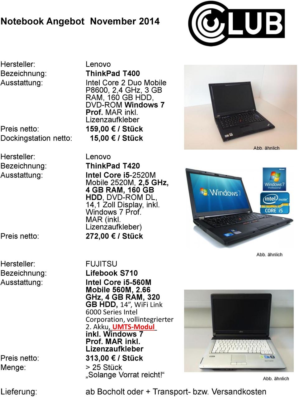 Lizenzaufkleber 159,00 / Stück 15,00 / Stück Lenovo ThinkPad T420 Intel Core i5-2520m Mobile 2520M, 2,5 GHz, 4 GB RAM, 160 GB HDD, DVD-ROM DL, 14,1 Zoll Display,