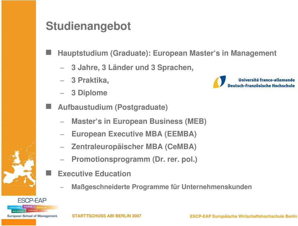 Business (MEB) European Executive MBA (EEMBA) Zentraleuropäischer MBA (CeMBA)