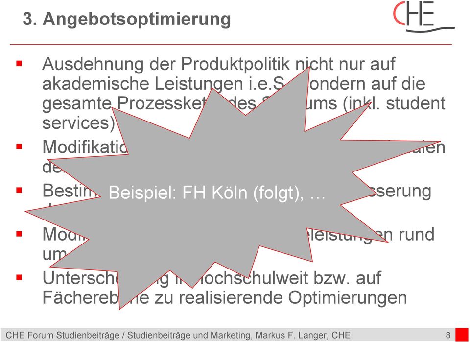 Bedeutung FH Köln (folgt), einer Verbesserung der Betreuungsrelationen Modifikation begleitender Serviceleistungen rund um