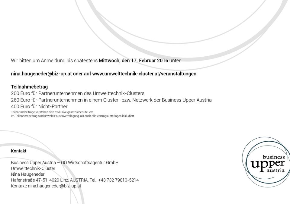 Netzwerk der Business Upper Austria 400 Euro für Nicht-Partner Teilnahmebeiträge verstehen sich exklusive gesetzlicher Steuern.