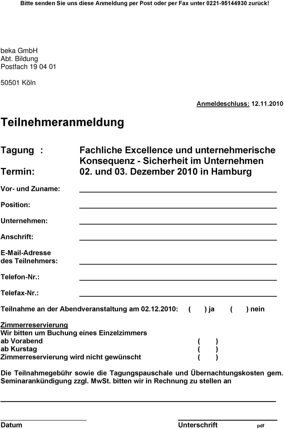 : Fachliche Excellence und unternehmerische Konsequenz - Sicherheit im Unternehmen 02. und 03. Dezember 2010 in Hamburg Teilnahme an der Abendveranstaltung am 02.12.