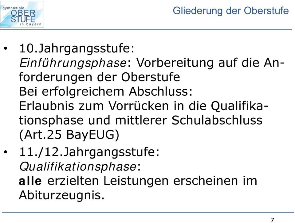 Bei erfolgreichem Abschluss: Erlaubnis zum Vorrücken in die Qualifikationsphase und