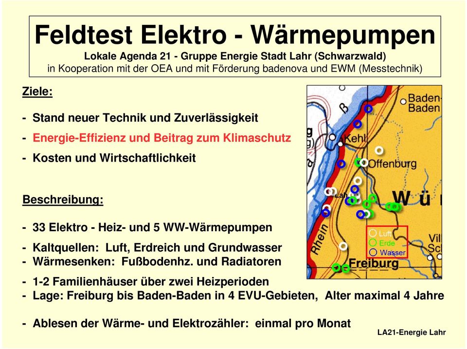 Beschreibung: - 33 Elektro - Heiz- und WW-Wärmepumpen - Kaltquellen: Luft, Erdreich und Grundwasser - Wärmesenken: Fußbodenhz.