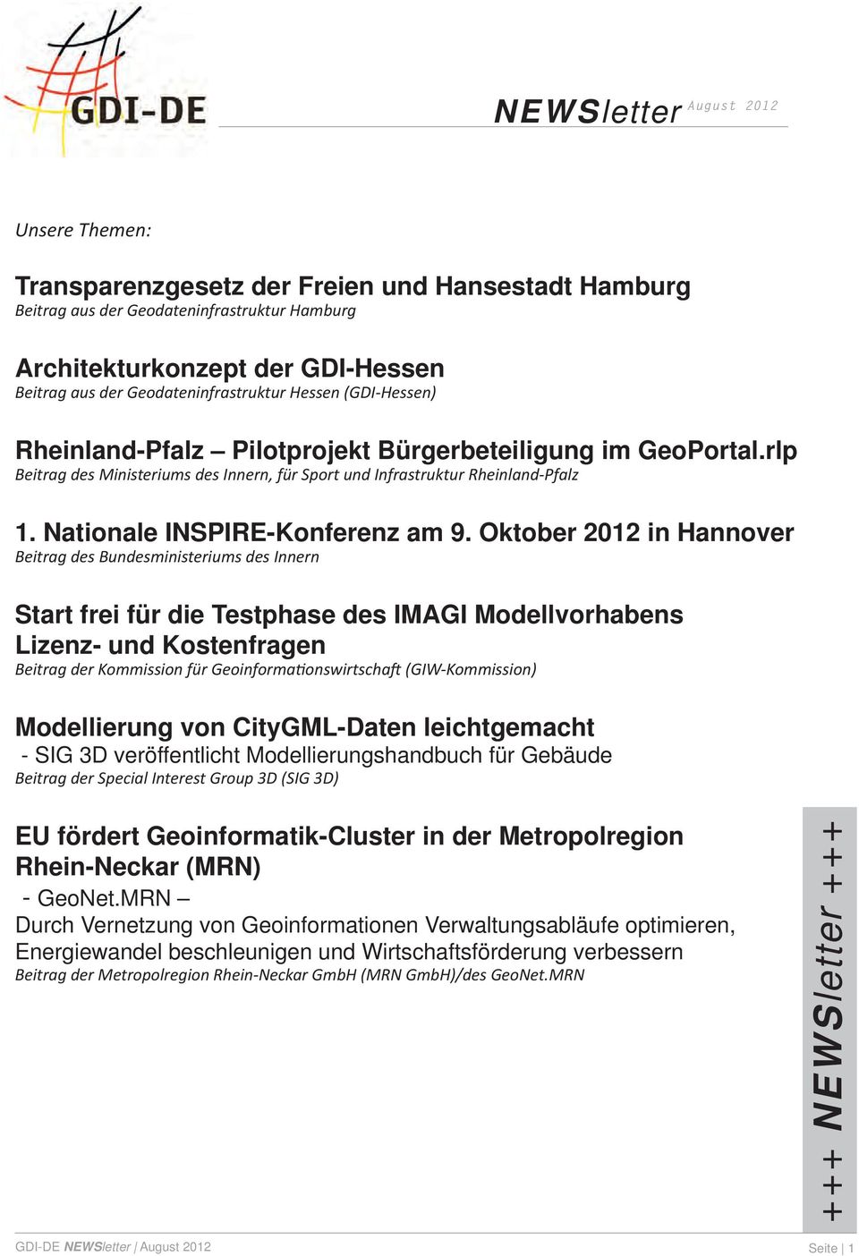 Oktober 2012 in Hannover Beitrag des Bundesministeriums des Innern Start frei für die Testphase des IMAGI Modellvorhabens Lizenz- und Kostenfragen Beitrag der Kommission für Geoinformationswirtschaft