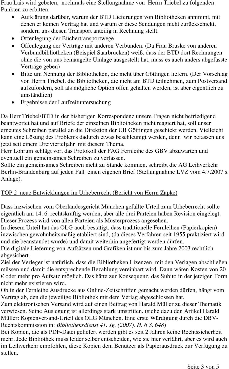 Offenlegung der Büchertransportwege Offenlegung der Verträge mit anderen Verbünden.