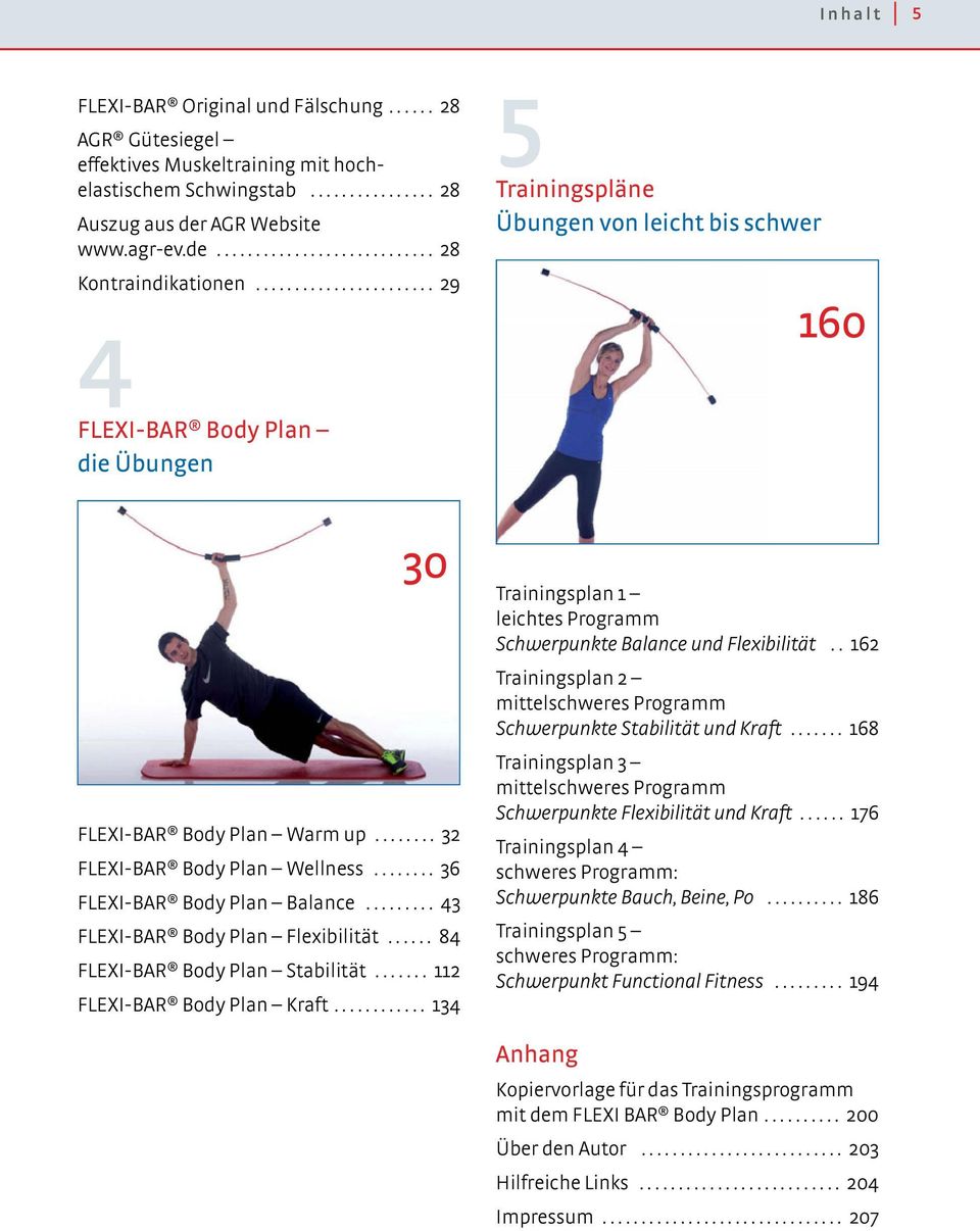 ...................... 29 160 4 FLEXI-BAR Body Plan die Übungen 30 Trainingsplan 1 leichtes Programm Schwerpunkte Balance und Flexibilität.