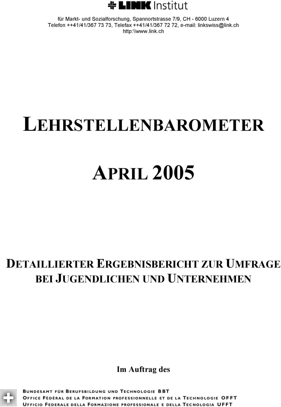 linkswiss@link.ch http:\\www.link.ch LEHRSTELLENBAROMETER APRIL 2005