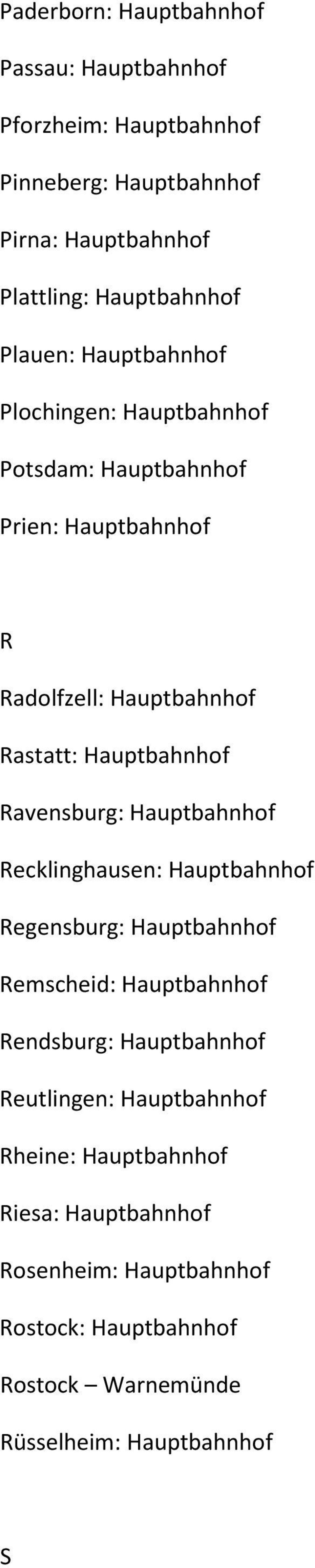 Ravensburg: Hauptbahnhof Recklinghausen: Hauptbahnhof Regensburg: Hauptbahnhof Remscheid: Hauptbahnhof Rendsburg: Hauptbahnhof Reutlingen: