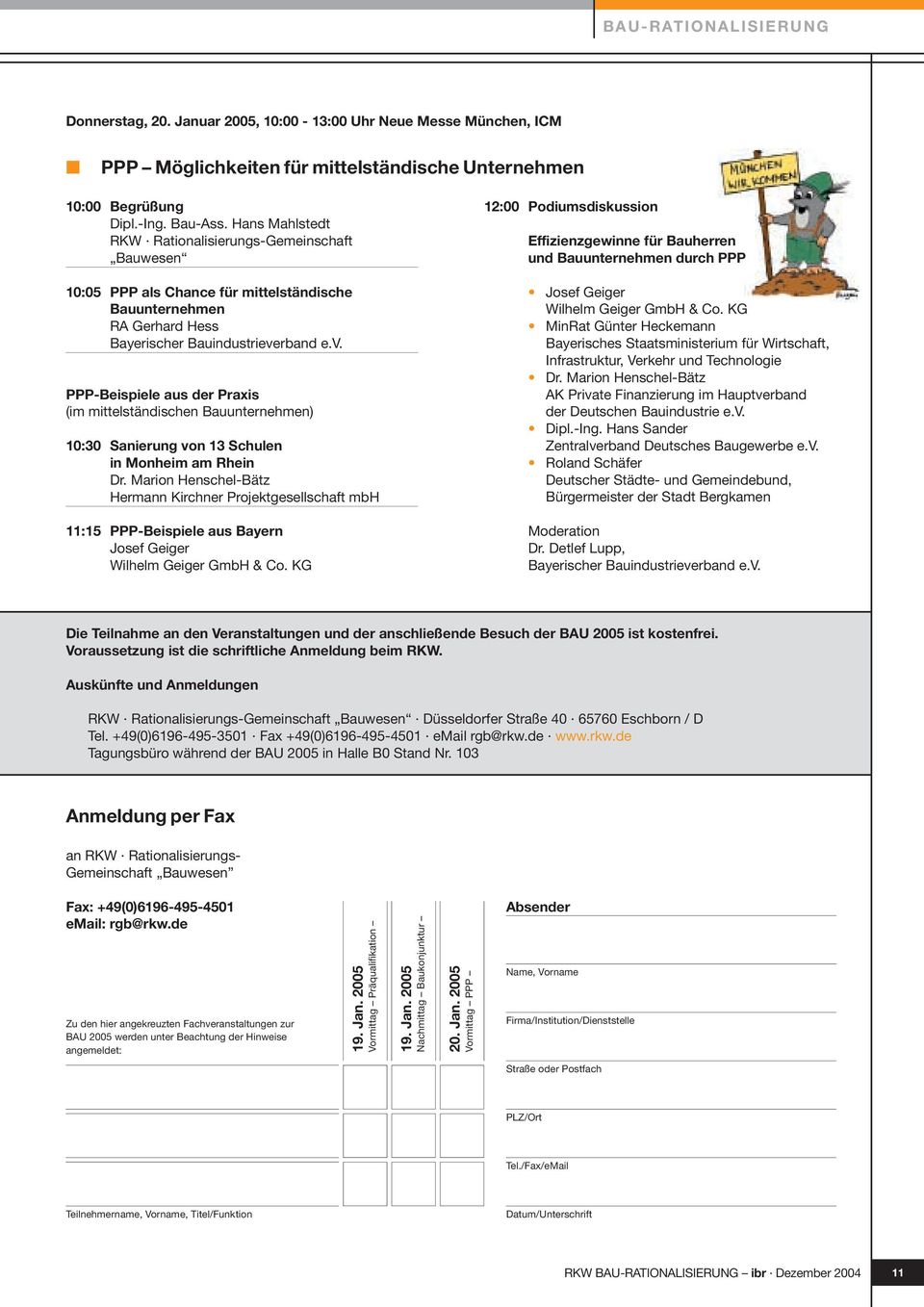 rband e.v. PPP-Beispiele aus der Praxis (im mittelständischen Bauunternehmen) 10:30 Sanierung von 13 Schulen in Monheim am Rhein Dr.