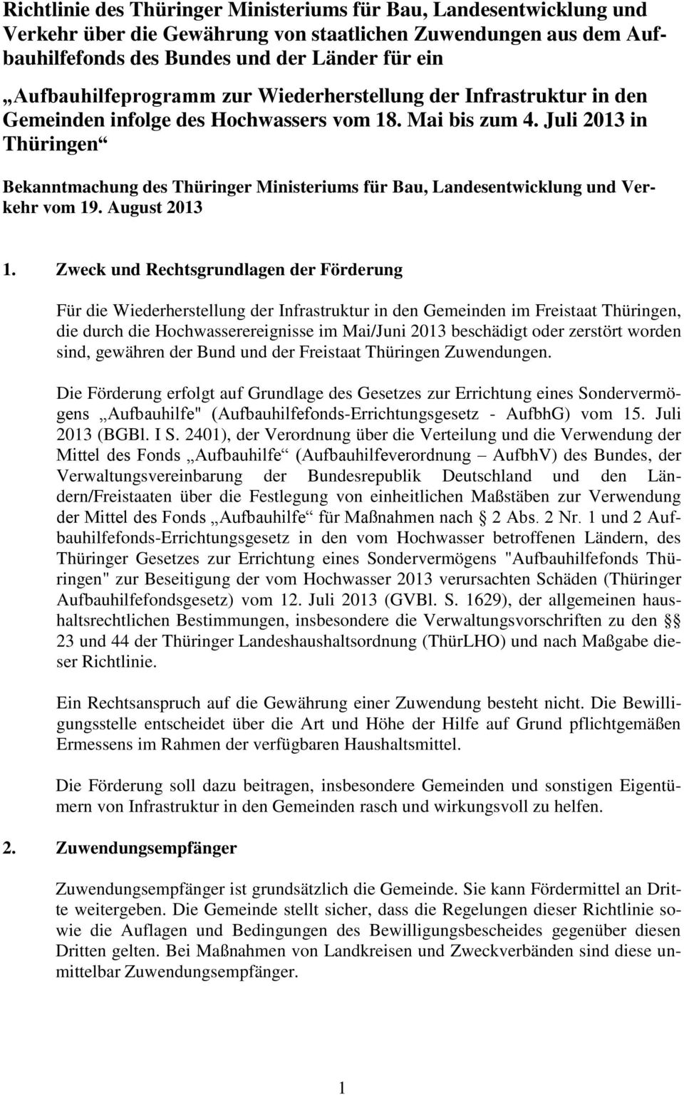 Juli 2013 in Thüringen Bekanntmachung des Thüringer Ministeriums für Bau, Landesentwicklung und Verkehr vom 19. August 2013 1.