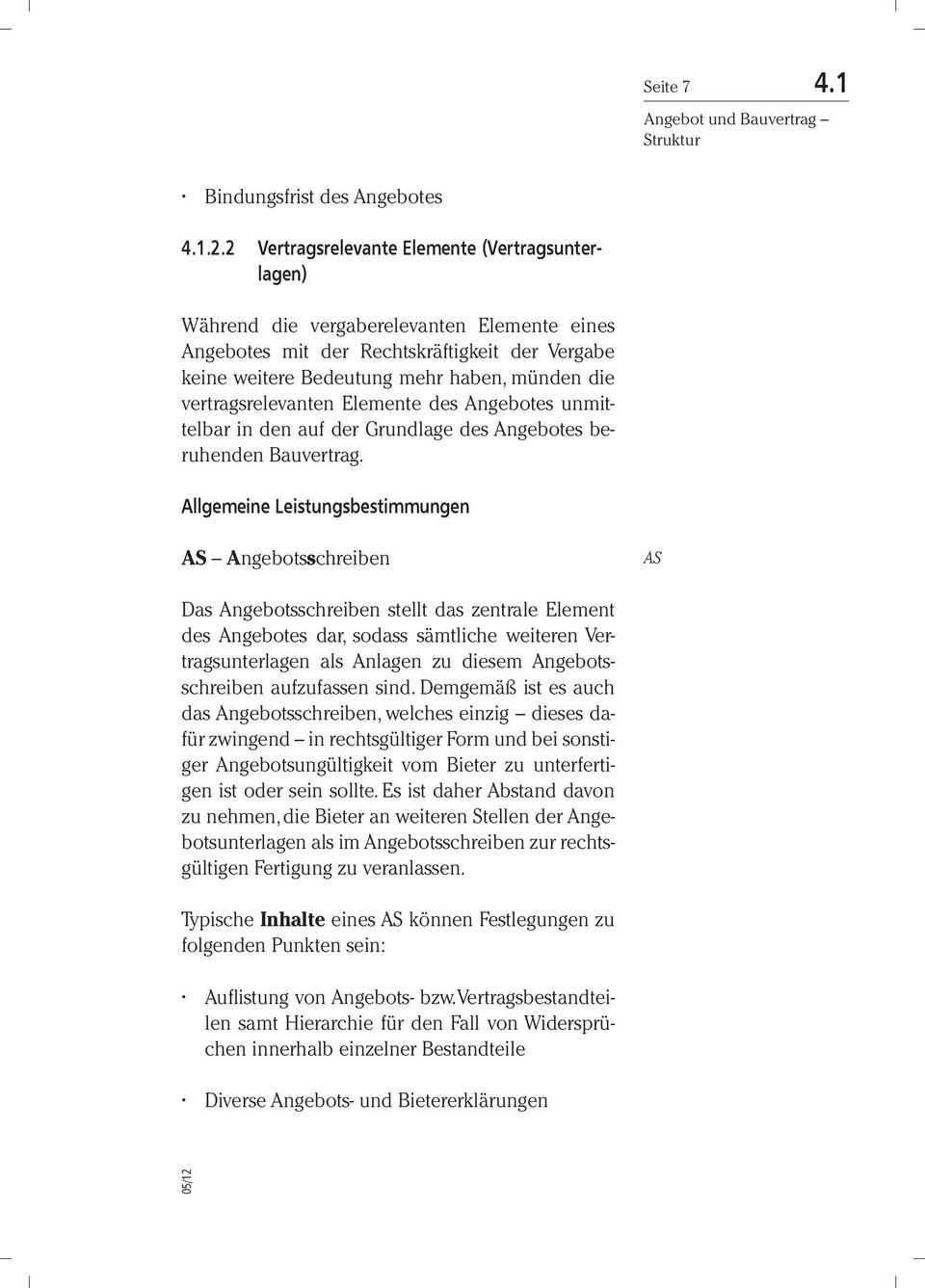 vertragsrelevanten Elemente des Angebotes unmittelbar in den auf der Grundlage des Angebotes beruhenden Bauvertrag.