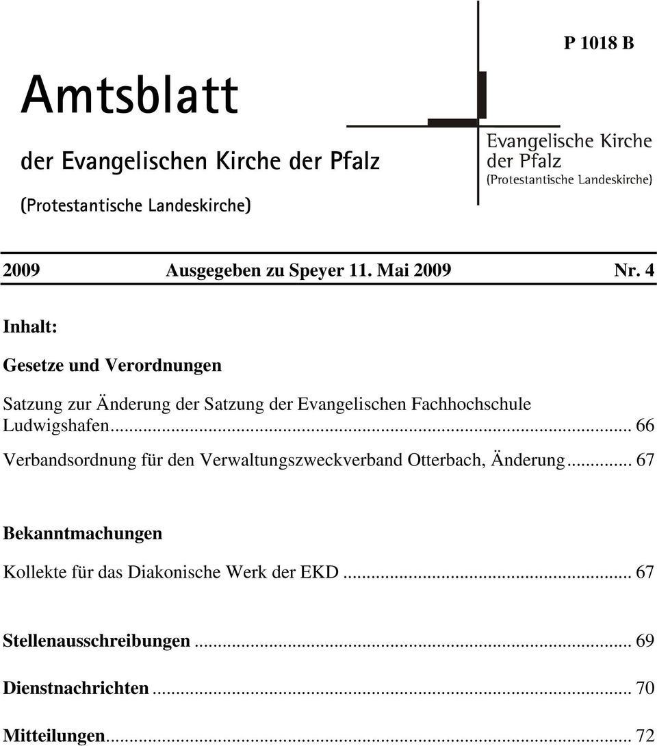 4 Inhalt: Gesetze und Verordnungen Satzung zur Änderung der Satzung der Evangelischen Fachhochschule Ludwigshafen.