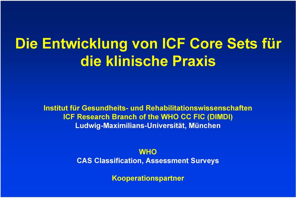 Branch of the WHO CC FIC (DIMDI) Ludwig-Maimilians-Universität,