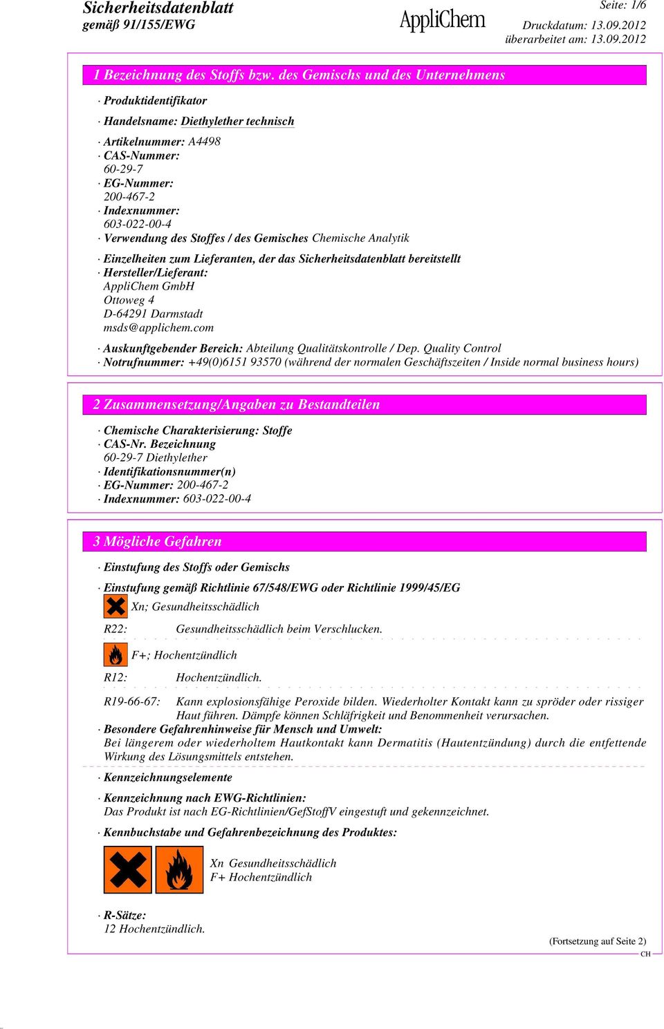 Analytik Einzelheiten zum Lieferanten, der das bereitstellt Hersteller/Lieferant: AppliChem GmbH Ottoweg 4 D-64291 Darmstadt msds@applichem.