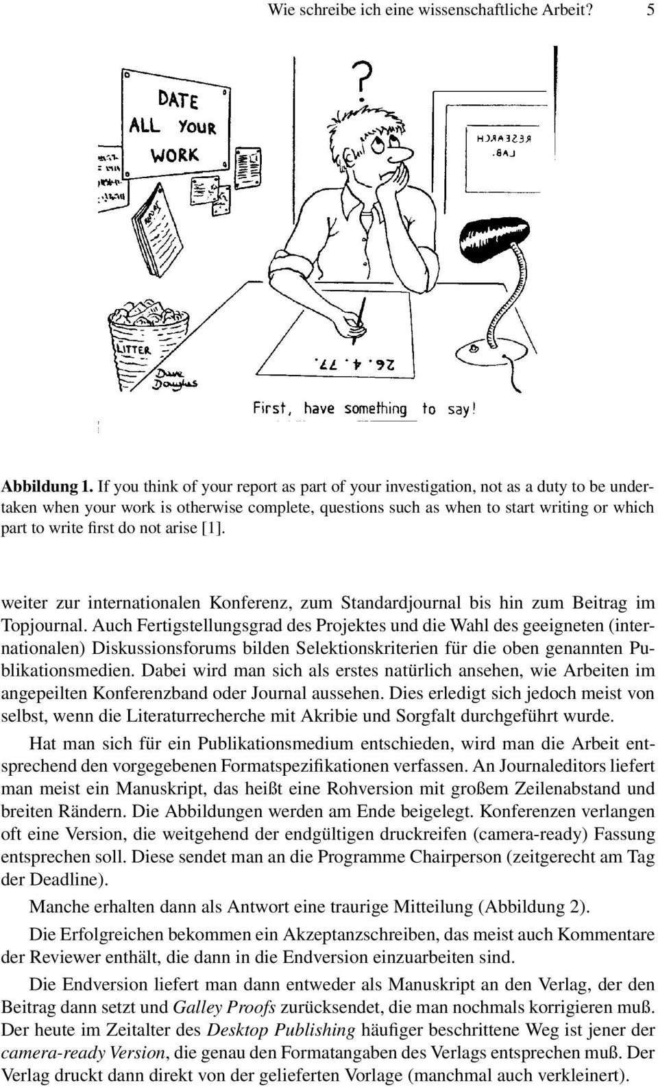 not arise [1]. weiter zur internationalen Konferenz, zum Standardjournal bis hin zum Beitrag im Topjournal.