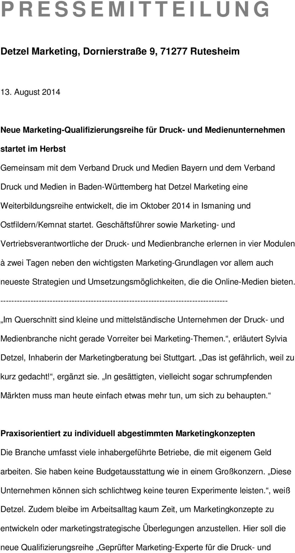 Baden-Württemberg hat Detzel Marketing eine Weiterbildungsreihe entwickelt, die im Oktober 2014 in Ismaning und Ostfildern/Kemnat startet.