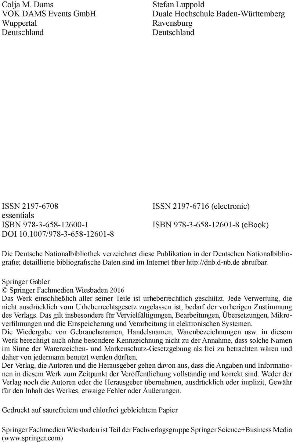 bibliografische Daten sind im Internet über http://dnb.d-nb.de abrufbar. Springer Gabler Springer Fachmedien Wiesbaden 2016 Das Werk einschließlich aller seiner Teile ist urheberrechtlich geschützt.