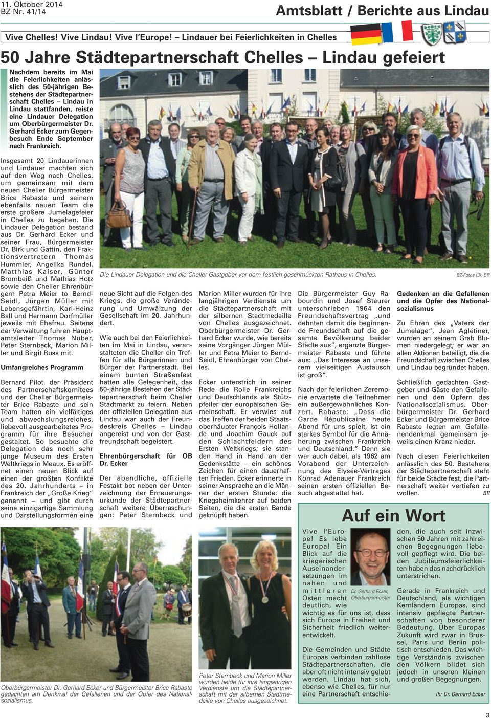 Chelles Lindau in Lindau stattfanden, reiste eine Lindauer Delegation um Oberbürgermeister Dr. Gerhard Ecker zum Gegenbesuch Ende September nach Frankreich.