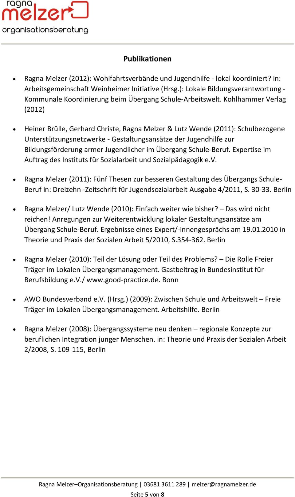 Kohlhammer Verlag (2012) Heiner Brülle, Gerhard Christe, Ragna Melzer & Lutz Wende (2011): Schulbezogene Unterstützungsnetzwerke - Gestaltungsansätze der Jugendhilfe zur Bildungsförderung armer