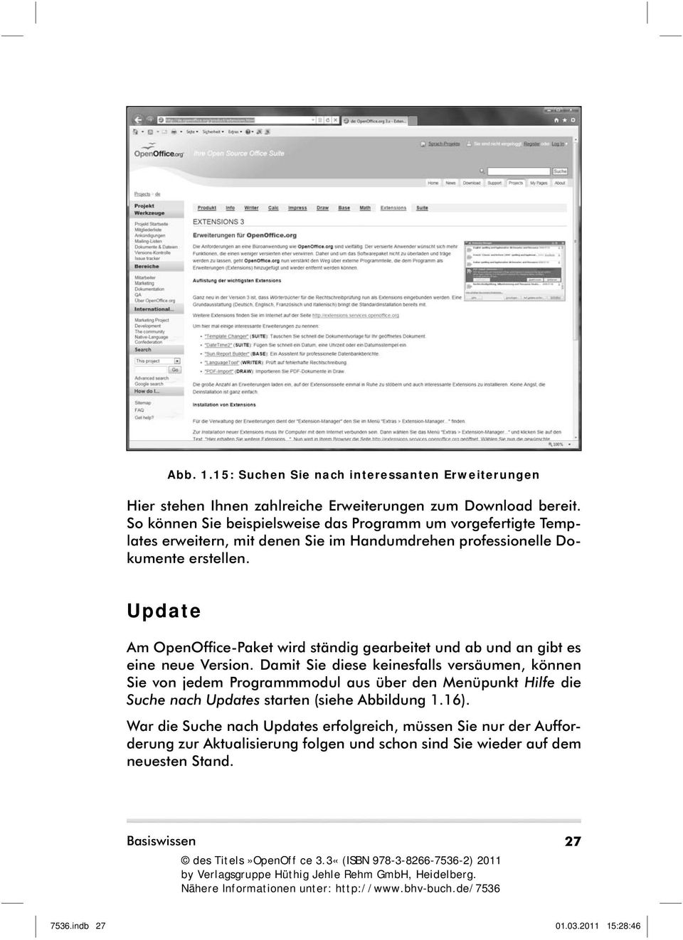 Update Am OpenOffice -Paket wird ständig gearbeitet und ab und an gibt es eine neue Version.