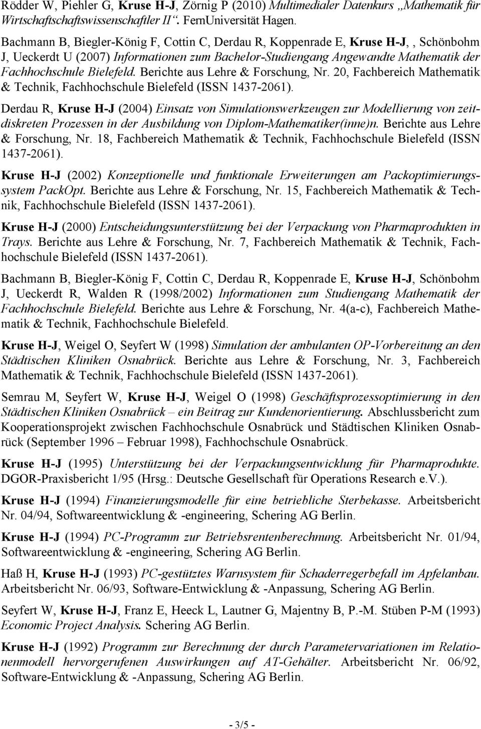Berichte aus Lehre & Forschung, Nr. 20, Fachbereich Mathematik & Technik, Fachhochschule Bielefeld (ISSN 1437-2061).