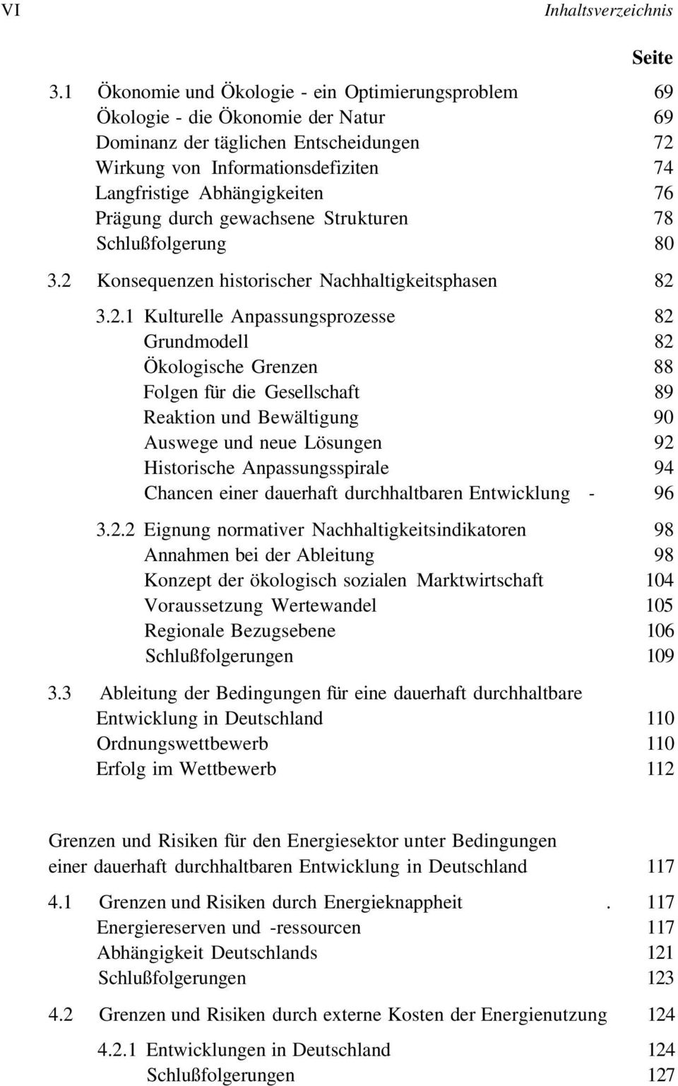 Prägung durch gewachsene Strukturen 78 Schlußfolgerung 80 3.2 