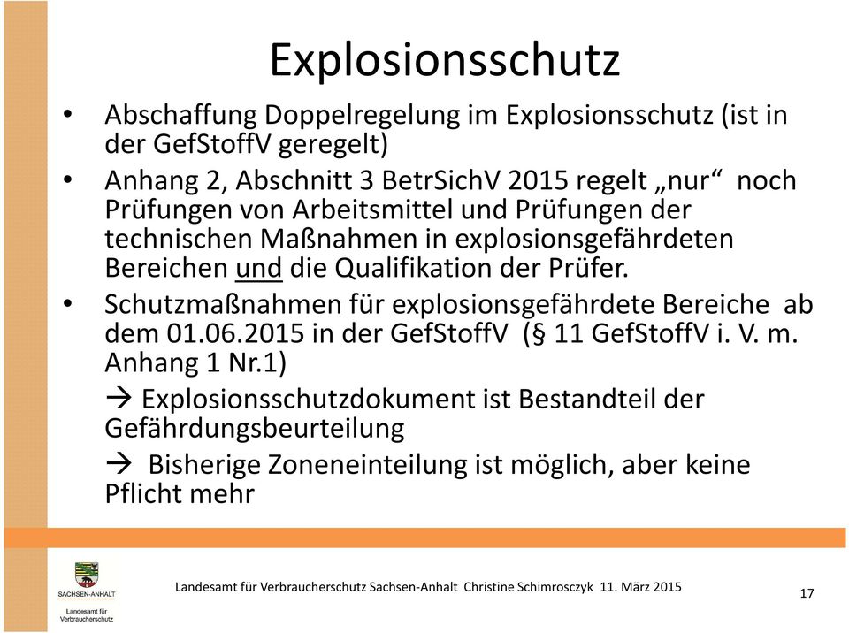 Qualifikation der Prüfer. Schutzmaßnahmen für explosionsgefährdete Bereiche ab dem 01.06.2015 in der GefStoffV ( 11 GefStoffV i. V. m.
