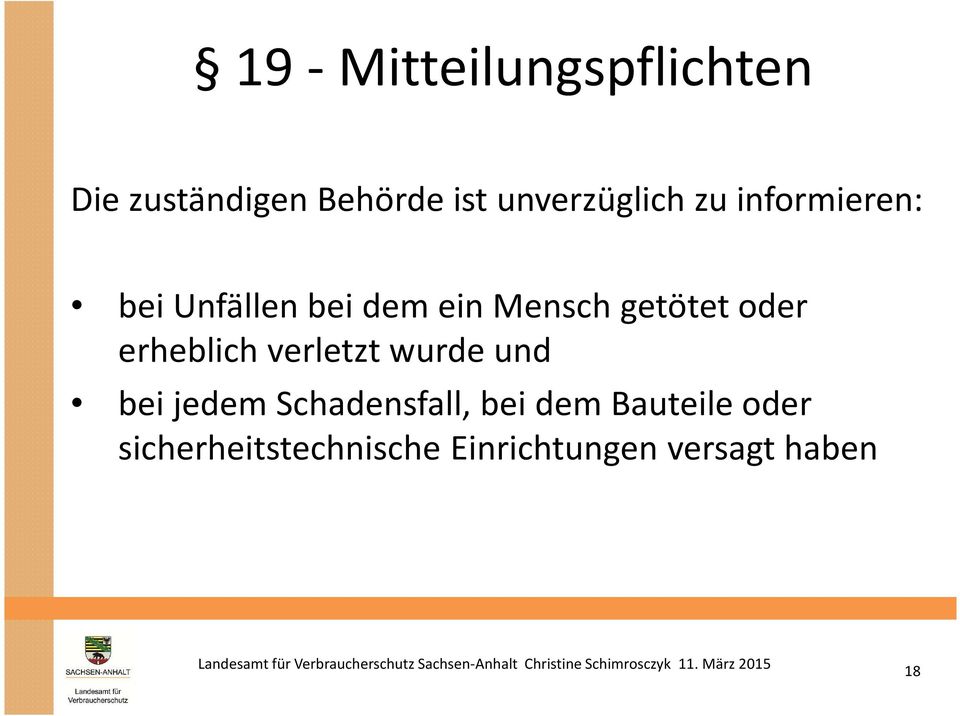 getötet oder erheblich verletzt wurde und bei jedem