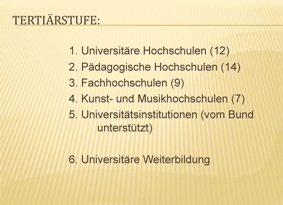 Kunst- und Musikhochschulen (7) 5.