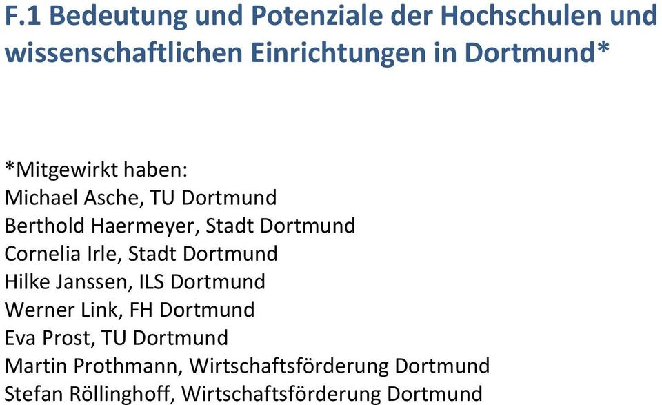 Irle, Stadt Dortmund Hilke Janssen, ILS Dortmund Werner Link, FH Dortmund Eva Prost, TU