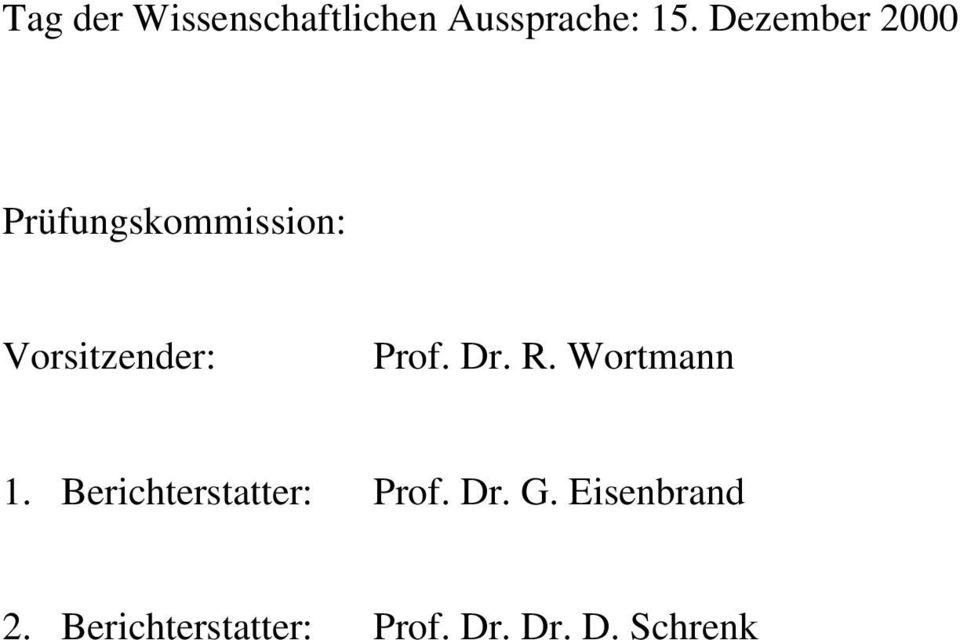 Prof. Dr. R. Wortmann 1. Berichterstatter: Prof.